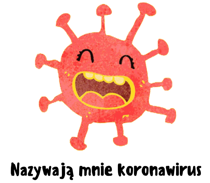 nazywają mnie koronawirus